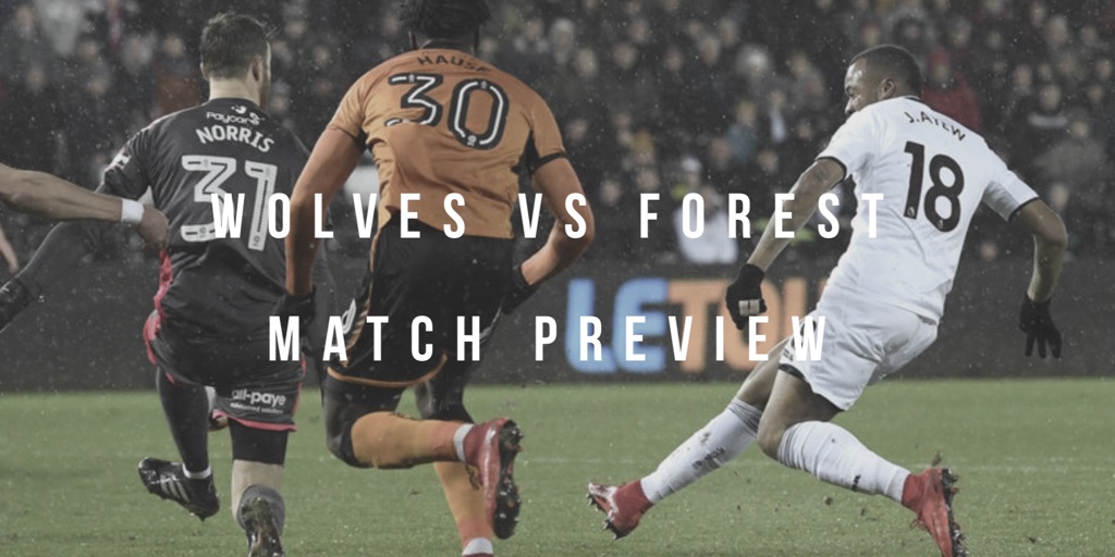 Wolves v Nottingham Forest. The Match Preview - Wolves Fancast